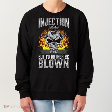 Fast Engines Injection Is Nice But I'd Rather Be Blown Gift Women's Sweatshirt