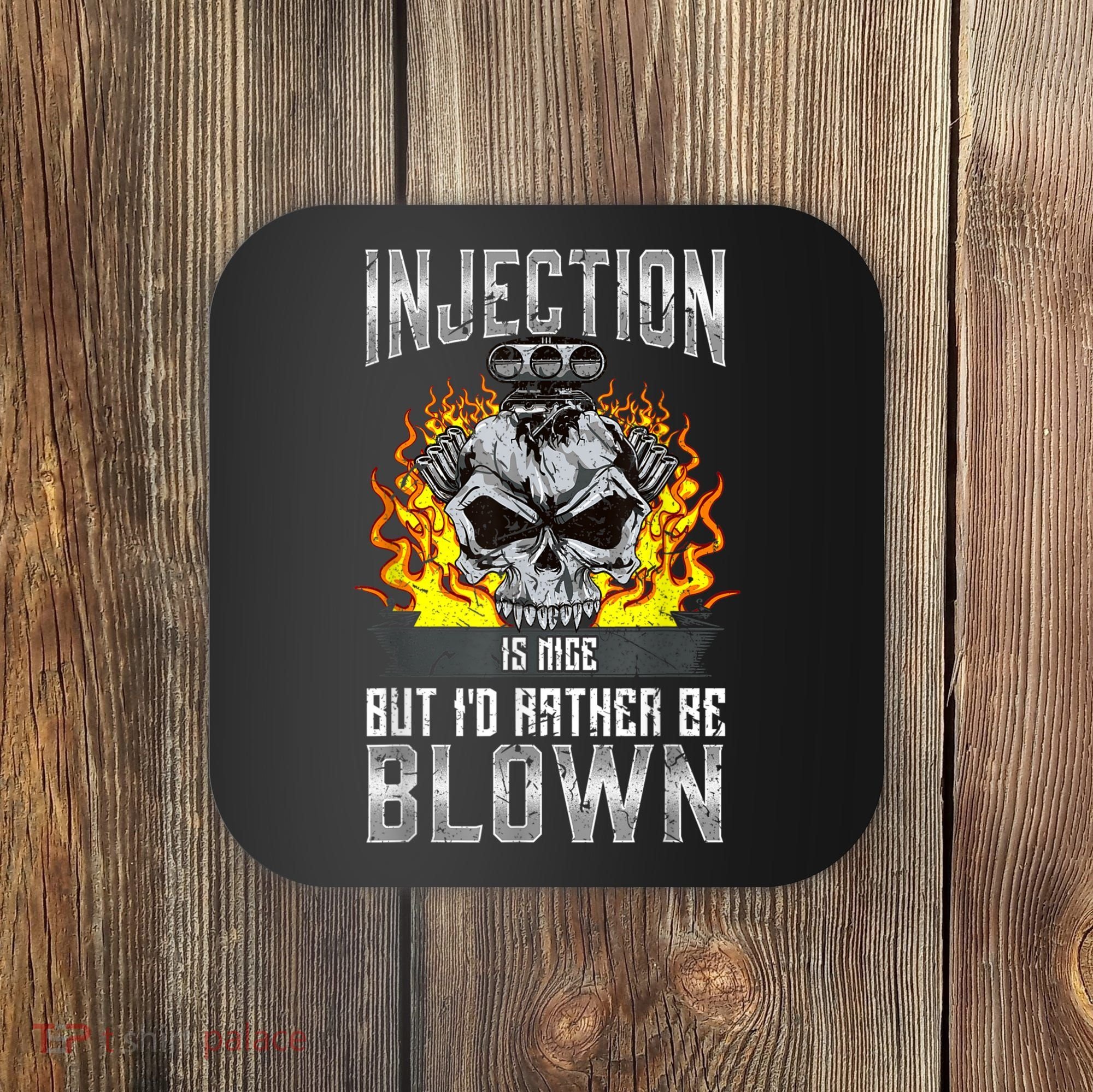 Fast Engines Injection Is Nice But I'd Rather Be Blown Gift Coaster