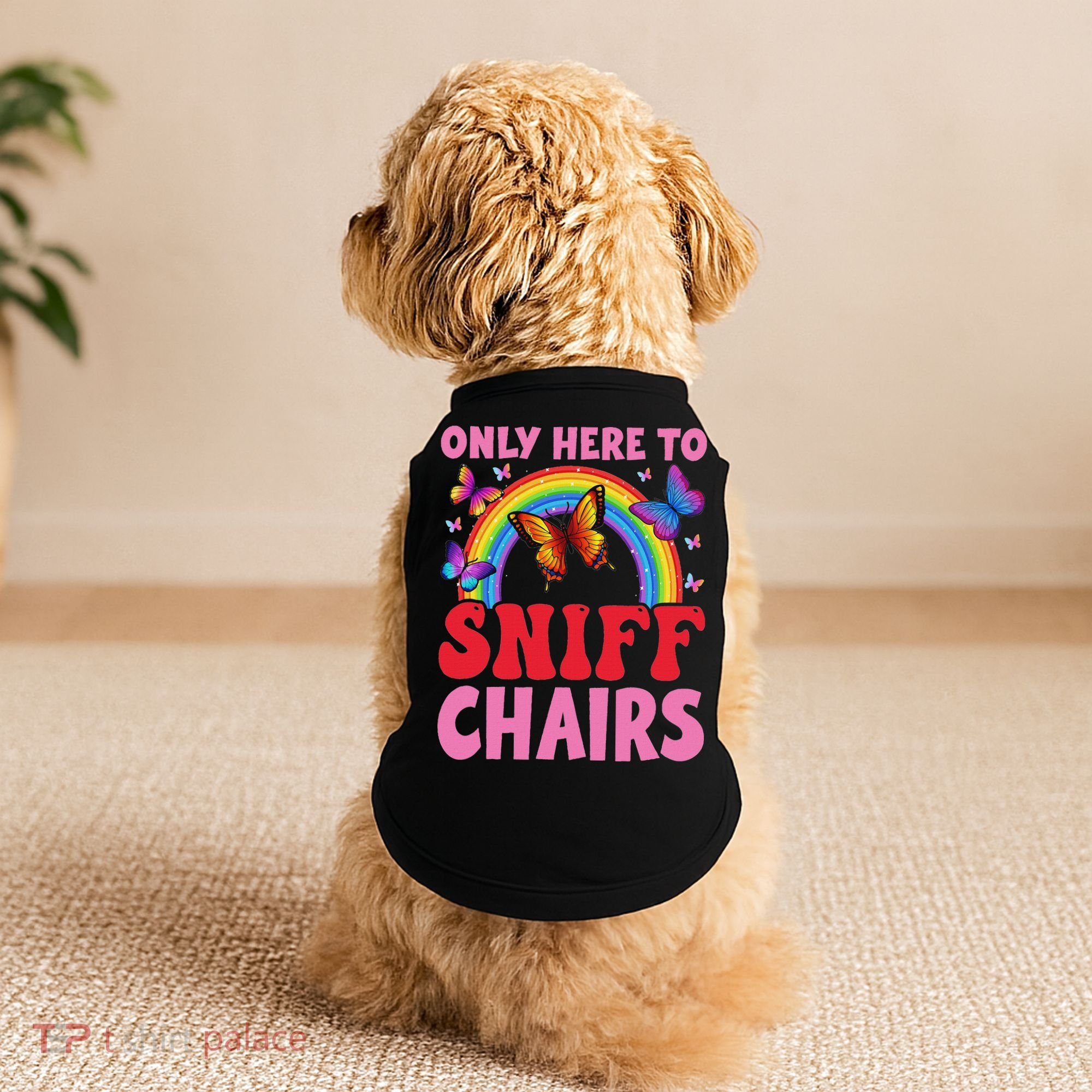 Funny Embarrassing Inappropriate Only Here To Sniff Chair Doggie Tank