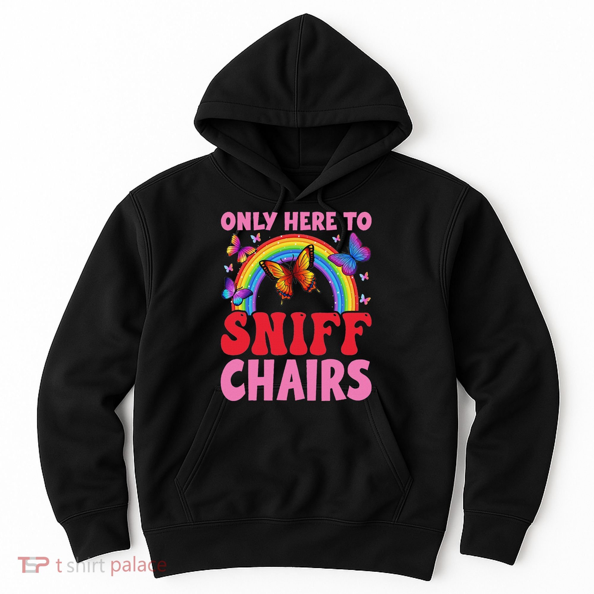 Funny Embarrassing Inappropriate Only Here To Sniff Chair Hoodie