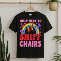Funny Embarrassing Inappropriate Only Here To Sniff Chair T-Shirt thumb 2