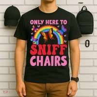 Funny Embarrassing Inappropriate Only Here To Sniff Chair T-Shirt thumb 6