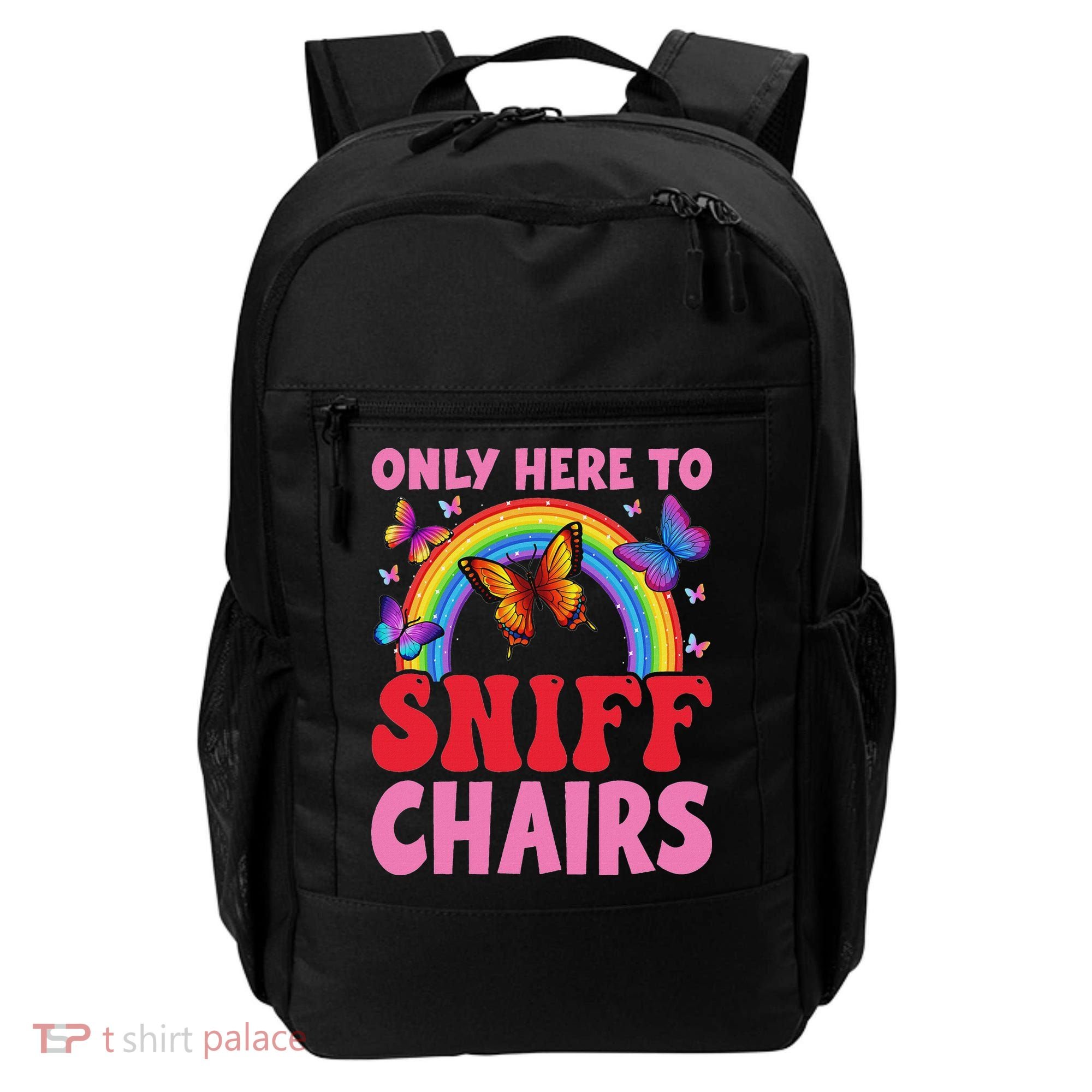 Funny Embarrassing Inappropriate Only Here To Sniff Chair Backpack