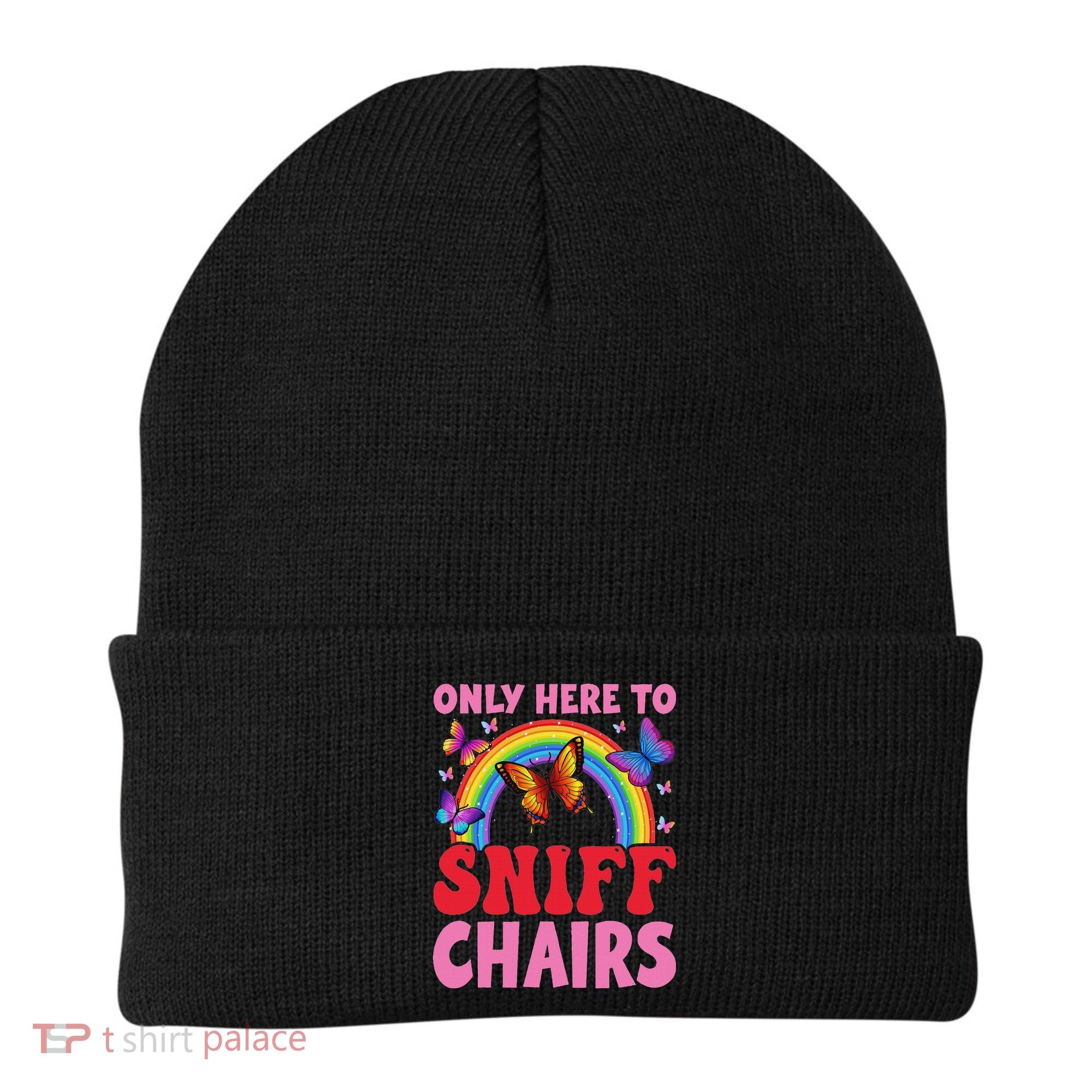 Funny Embarrassing Inappropriate Only Here To Sniff Chair Beanie