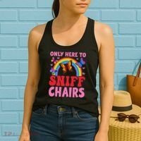 Funny Embarrassing Inappropriate Only Here To Sniff Chair Women's Tank Top thumb 2