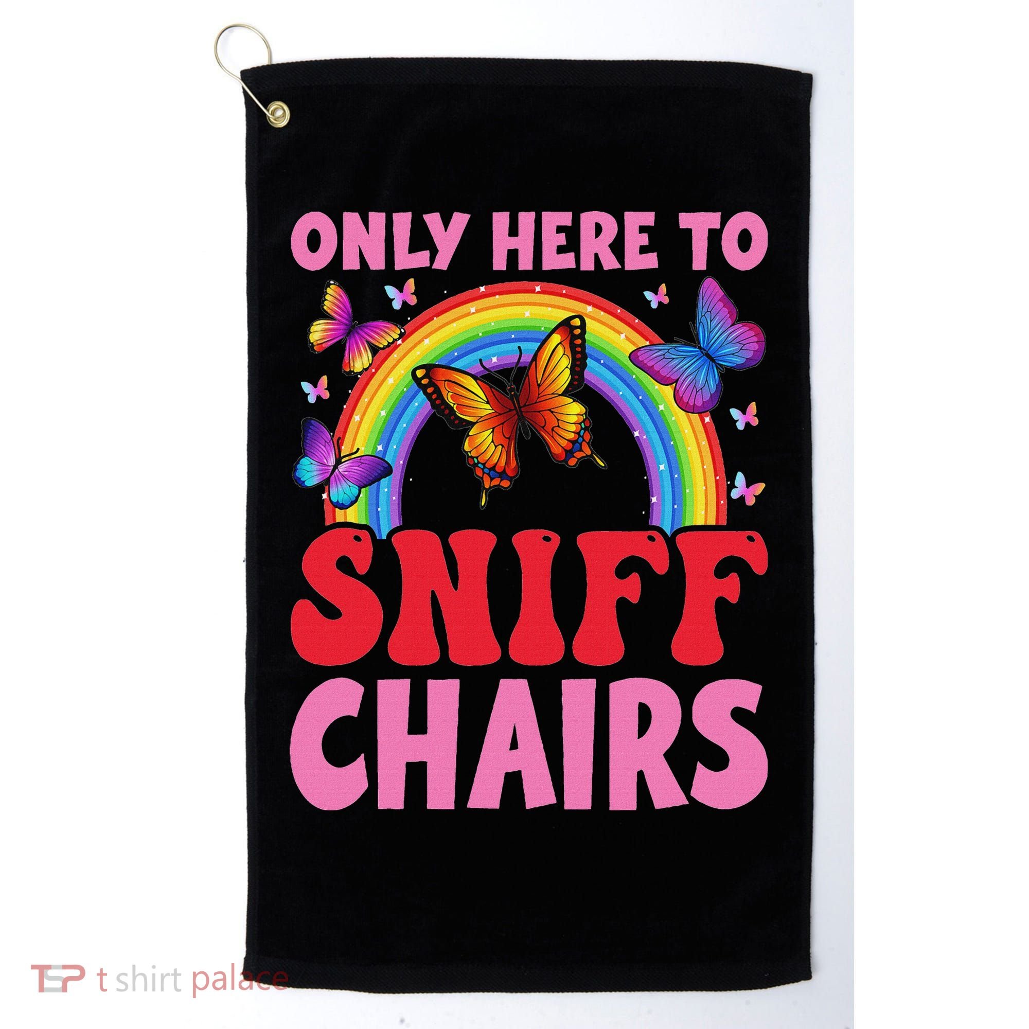 Funny Embarrassing Inappropriate Only Here To Sniff Chair Golf Towel