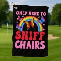 Funny Embarrassing Inappropriate Only Here To Sniff Chair Golf Towel thumb 1