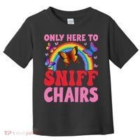 Funny Embarrassing Inappropriate Only Here To Sniff Chair Toddler T-Shirt thumb 0