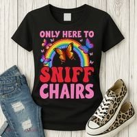 Funny Embarrassing Inappropriate Only Here To Sniff Chair Women's T-Shirt thumb 3
