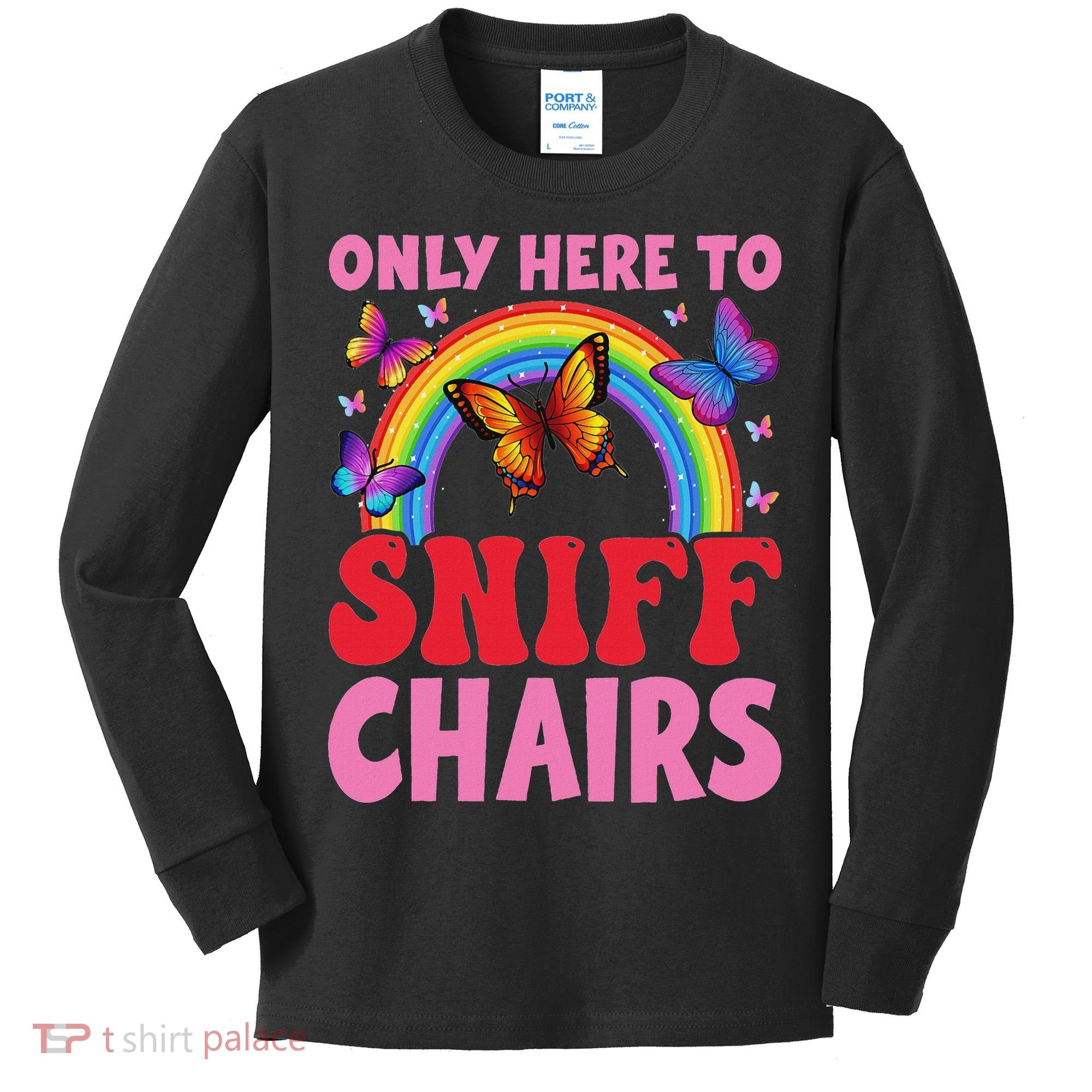 Funny Embarrassing Inappropriate Only Here To Sniff Chair Kids Long Sleeve Shirt