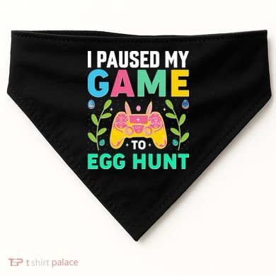 Funny Easter I Pause My Game To Egg Hunt USA-Made Doggie Bandana