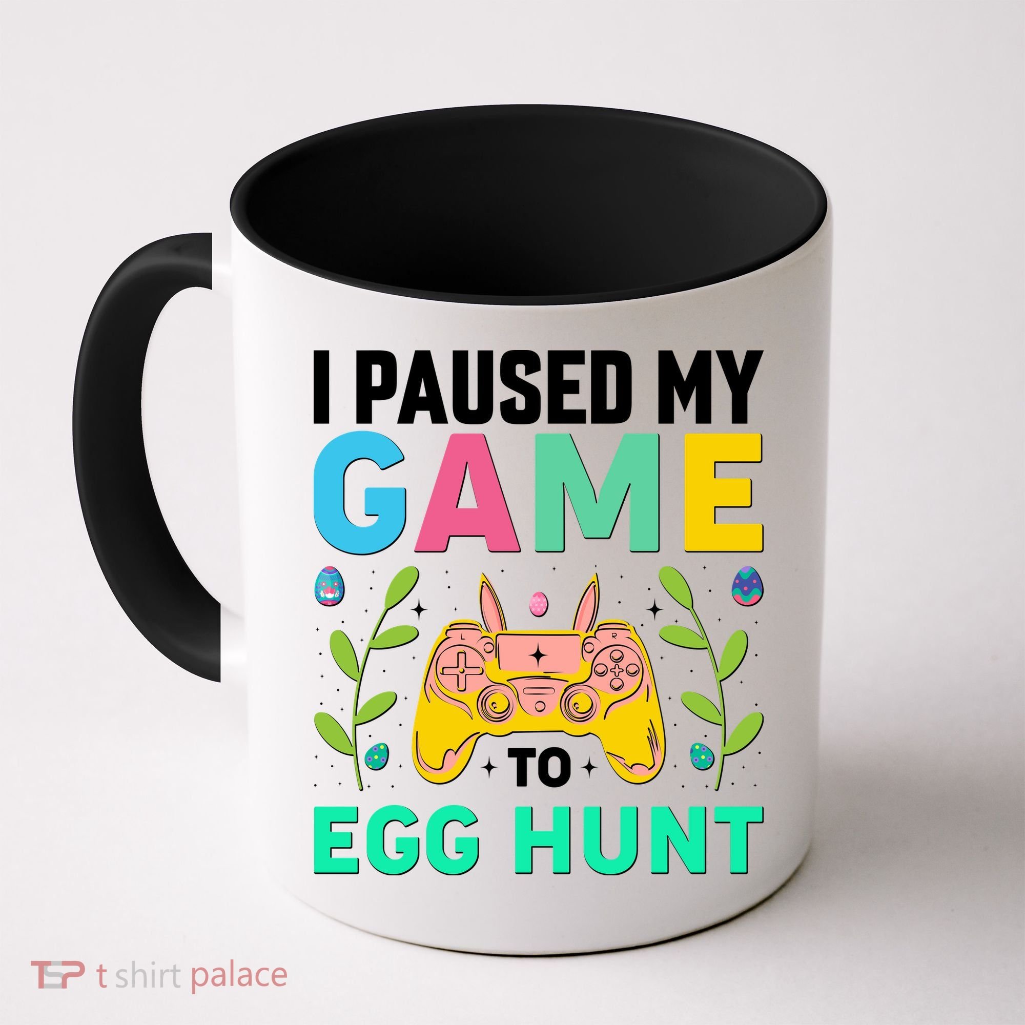 Funny Easter I Pause My Game To Egg Hunt Coffee Mug