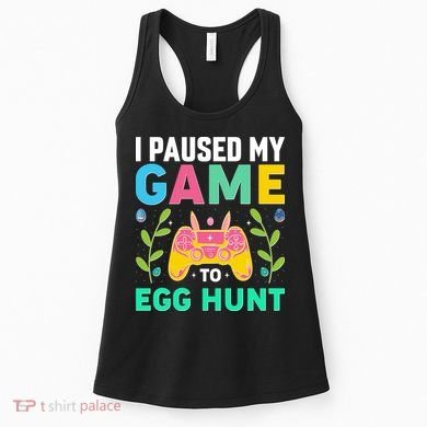 Funny Easter I Pause My Game To Egg Hunt Women's Tank Top