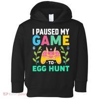 Funny Easter I Pause My Game To Egg Hunt Toddler Hoodie thumb 0