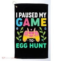 Funny Easter I Pause My Game To Egg Hunt Golf Towel thumb 0