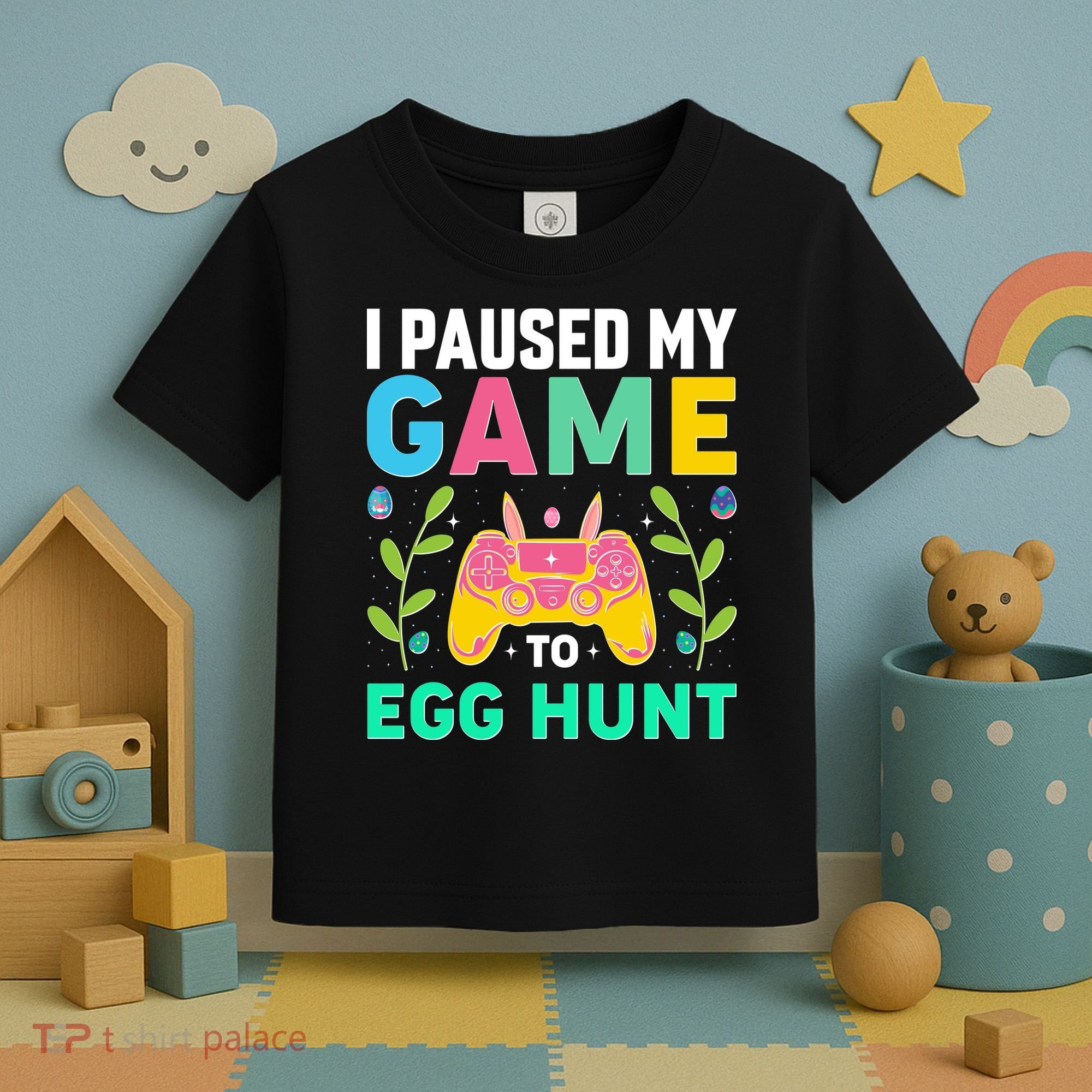 Funny Easter I Pause My Game To Egg Hunt Toddler T-Shirt