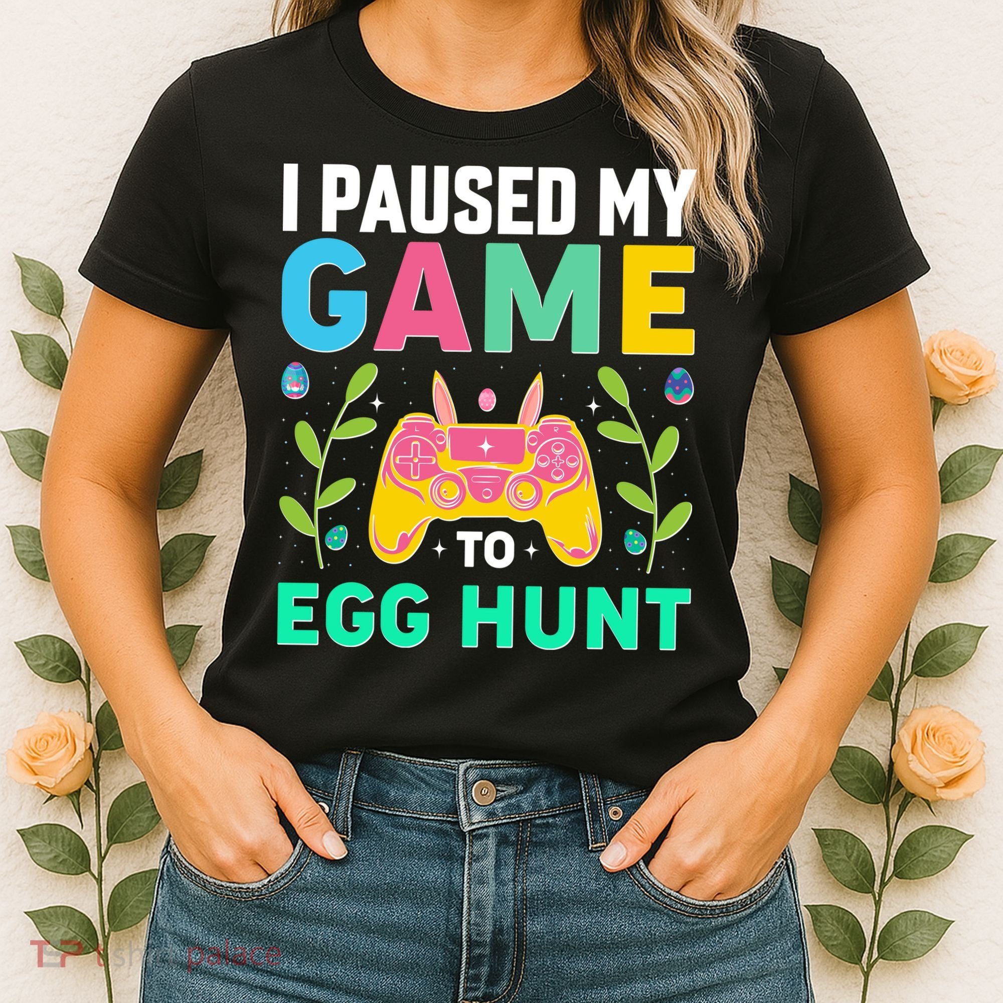 Funny Easter I Pause My Game To Egg Hunt Women's T-Shirt