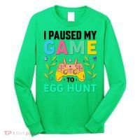 Funny Easter I Pause My Game To Egg Hunt Long Sleeve Shirt thumb 0