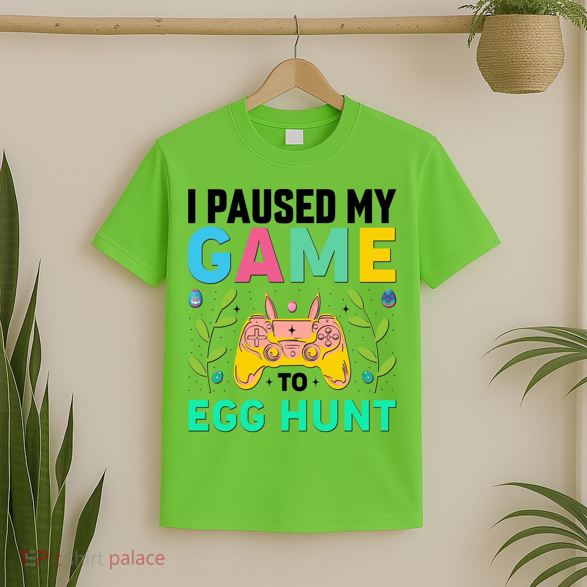 Funny Easter I Pause My Game To Egg Hunt T-Shirt