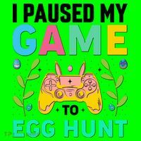 Funny Easter I Pause My Game To Egg Hunt T-Shirt thumb 7