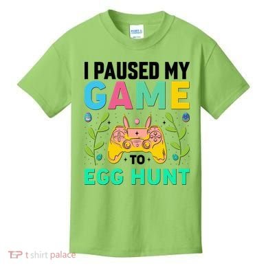 Funny Easter I Pause My Game To Egg Hunt Kids T-Shirt