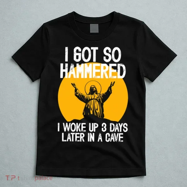 Funny Easter Jesus Got Hammered Resurrection  T-Shirt