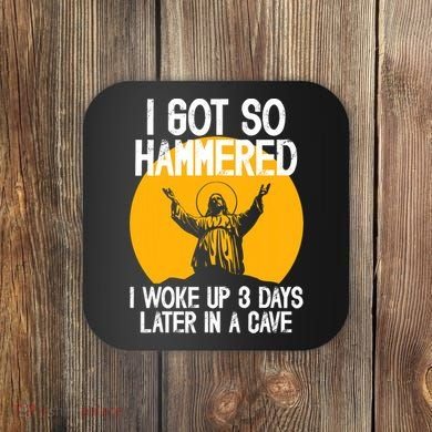 Funny Easter Jesus Got Hammered Resurrection  Coaster