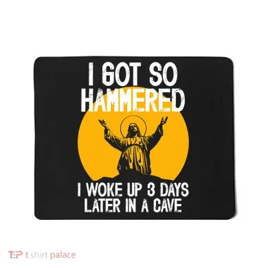 Funny Easter Jesus Got Hammered Resurrection  Mousepad