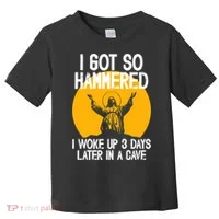 Funny Easter Jesus Got Hammered Resurrection  Toddler T-Shirt thumb 0