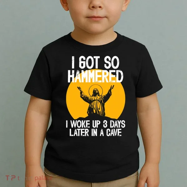Funny Easter Jesus Got Hammered Resurrection  Toddler T-Shirt