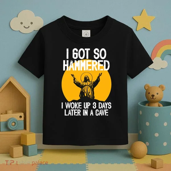 Funny Easter Jesus Got Hammered Resurrection  Toddler T-Shirt