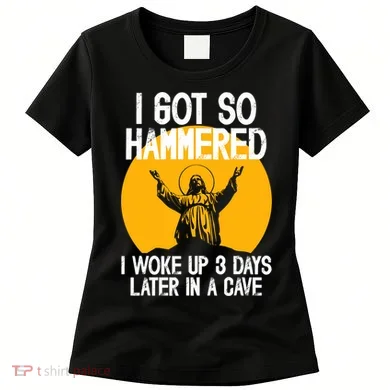 Funny Easter Jesus Got Hammered Resurrection  Women's T-Shirt