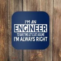 Funny Engineer Just Assume Im Always Right Coaster thumb 0