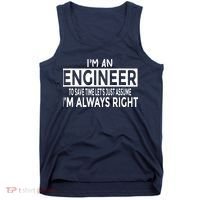 Funny Engineer Just Assume Im Always Right Tank Top thumb 0