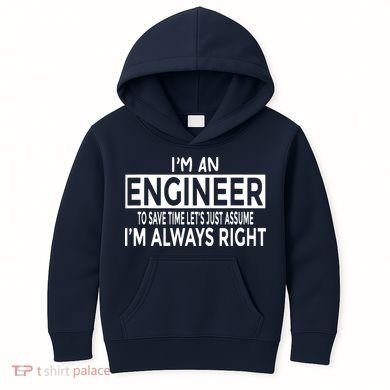 Funny Engineer Just Assume Im Always Right Kids Hoodie