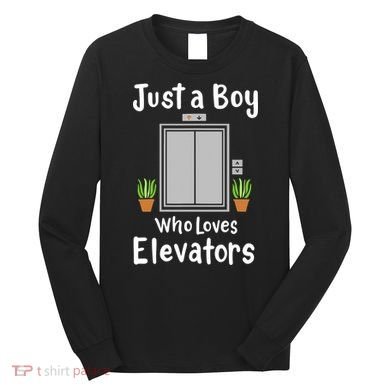 Funny Elevator Just A Boy Who Loves Elevators Long Sleeve Shirt