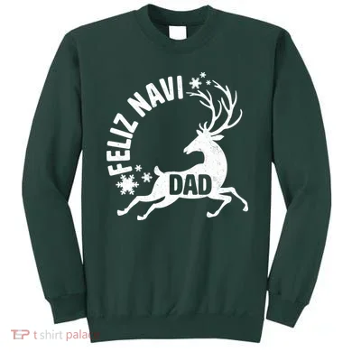 Feliz Navi Dad Sweatshirt
