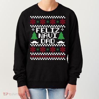 Feliz Navi DAD Ugly Christmas Women's Sweatshirt