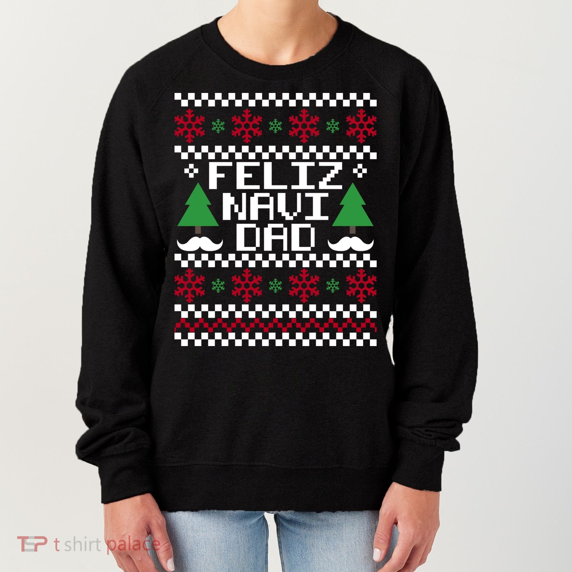 Feliz Navi DAD Ugly Christmas Women's Sweatshirt
