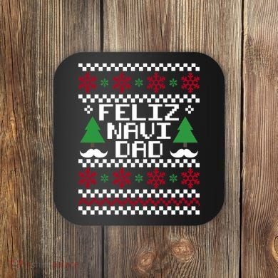 Feliz Navi DAD Ugly Christmas Coaster