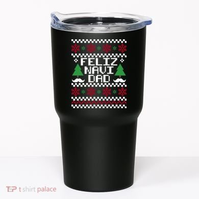 Feliz Navi DAD Ugly Christmas Tumbler