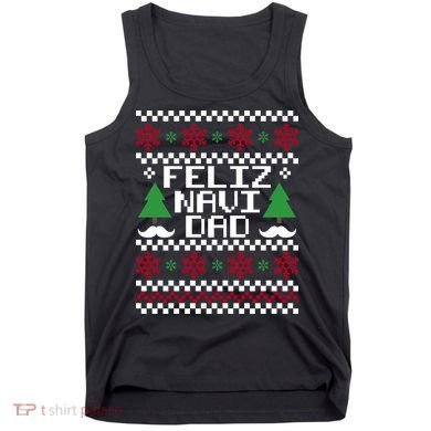 Feliz Navi DAD Ugly Christmas Tank Top