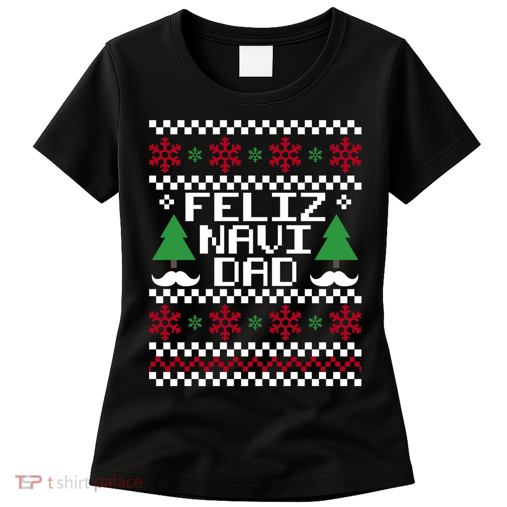 Feliz Navi DAD Ugly Christmas Women's T-Shirt