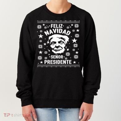 Feliz Navidad Senor President Donald Trump Women's Sweatshirt