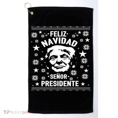 Feliz Navidad Senor President Donald Trump Golf Towel