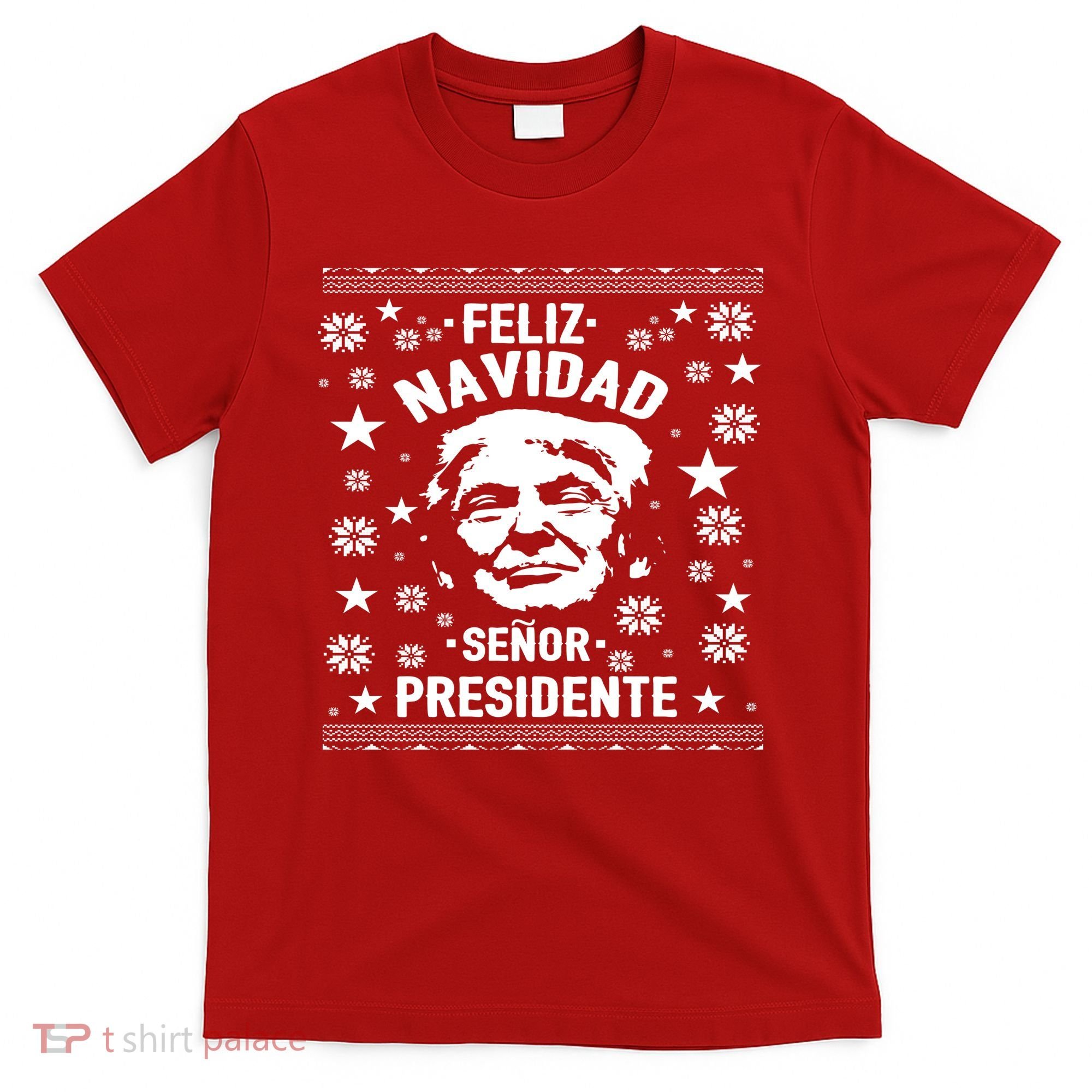 Feliz Navidad Senor President Donald Trump T-Shirt