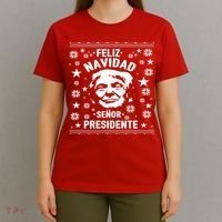 Feliz Navidad Senor President Donald Trump T-Shirt thumb 4