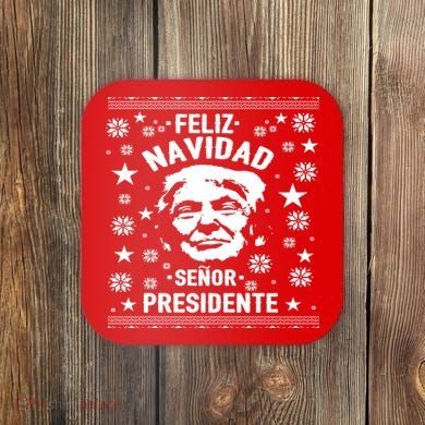 Feliz Navidad Senor President Donald Trump Coaster