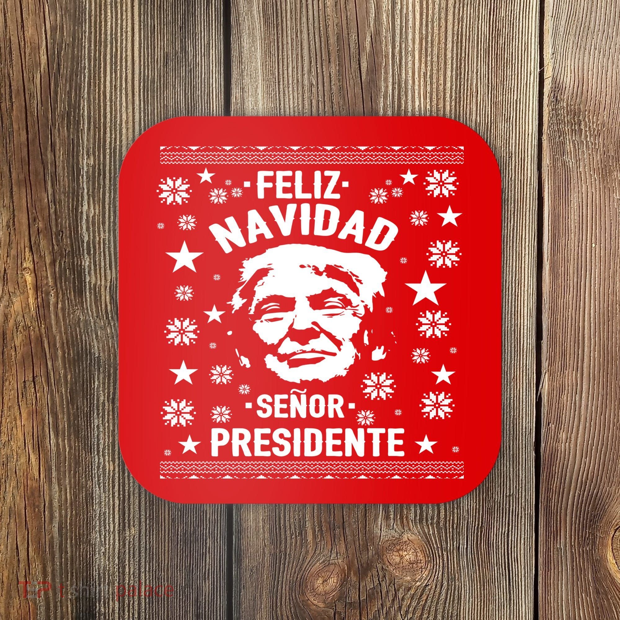 Feliz Navidad Senor President Donald Trump Coaster