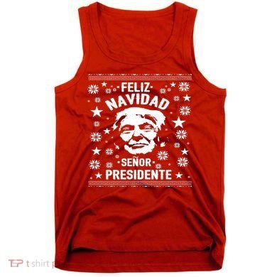 Feliz Navidad Senor President Donald Trump Tank Top